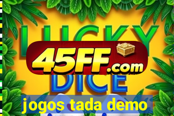 jogos tada demo